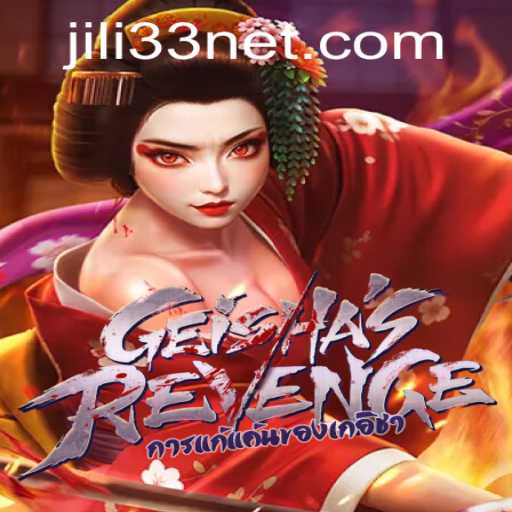 GeishasRevenge: A Thrilling Adventure in the World of JILI33